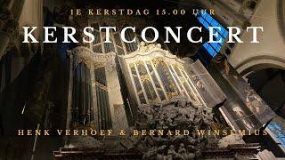 Kerstconcert vanuit de Nieuwe Kerk met Bernard Winsemius & Henk Verhoef