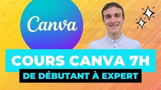 Cours Canva de DÉBUTANT à EXPERT en 7 heures - Canva Tutorial en Français 2024