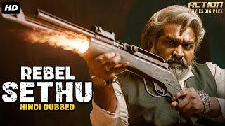 REBEL SETHU - Hindi Dubbed Full Movie  Vijay Sethupathi Sayyeshaa Madonna  Action Romantic Movie