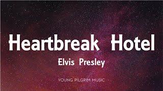 Elvis Presley - Heartbreak Hotel Lyrics