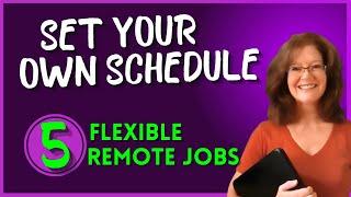 Make Your Own Schedule Remote Jobs Work From Home - Flexible Schedule - Hiring Right Now