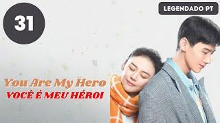 【LEGENDADO - PT】 ▶Drama Você é Meu Héroi - You Are My Hero Episódio 31