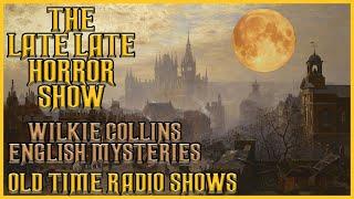 Wilkie Collins Compilation  English Mysteries  Old Time Radio Shows All Night Long