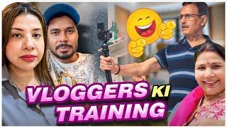 VLOGGERS KI TRAINING SHURU️