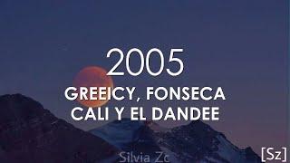 Greeicy Fonseca Cali Y El Dandee - 2005 Letra