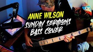 Anne Wilson   Sunday Sermons Bass Cover