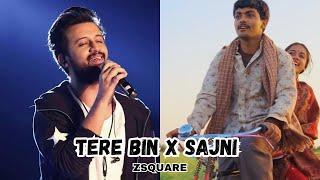 Tere Bin X Sajni Re  Atif Aslam  Arijit Singh  Laapataa Ladies Lyrical Video  Zsquare  2024