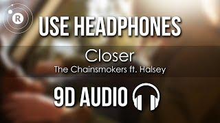 The Chainsmokers ft. Halsey - Closer 9D AUDIO