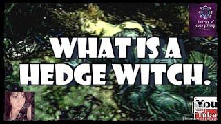 What is a hedge witch?  Signs that you can be one.