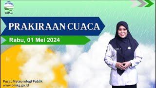 Prakiraan Cuaca Esok Hari Rabu 01 Mei 2024