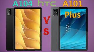 Tablet  HTC A104 VS HTC A101 Plus