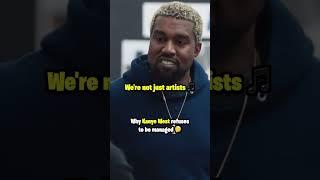 Why Kanye West Refuses To Be Managed