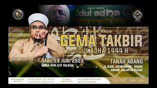  LIVE   Gema Takbir Idul Adha 1444 H   Rabu 28 Juni 23  JL.Jati Bunder  Raya Tn.Abang Jak - Pus