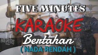 Five Minutes - Bertahan Karaoke nada rendah