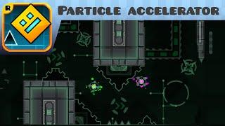 Geometry Dash - Particle accelerator 3 Coins Medium Demon - by ancientanubis