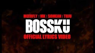 MeerFly - BossKu Ft. SoMean TUJU MK I K-Clique OFFICIAL LYRICS VIDEO TEASER