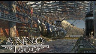 Der UBoot Bau beginnt  Anno 1800  #031