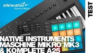 Native Instruments Maschine Mikro MK3 und KONTROL A25 - Test