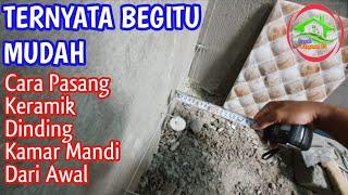 CARA PASANG KERAMIK DINDING KAMAR MANDI DARI AWAL