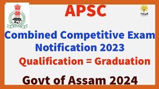 APSC Combined Competitive Examination CCE 2023. Govt of Assam 2024.