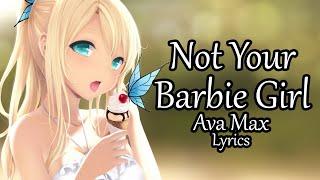 Nightcore - Not Your Barbie Girl Lyrics - Ava Max