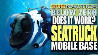 SEATRUCK MOBILE BASE YEA OR NAY?  -  Subnautica Below Zero Guide