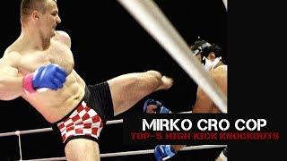 TOP-5 High Kick Knockouts of Mirko Cro Cop  MMA Highlights 2020  Mirco Filipovic Knockouts