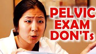 Top 10 things NEVER to say during a Pelvic Exam