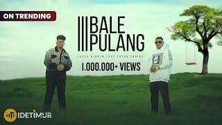 BALE PULANG 3 - JUSTY ALDRIN feat. TOTON CARIBO OFFICIAL MUSIC VIDEO