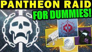 Destiny 2 PANTHEON RAID FOR DUMMIES - Week 1 Complete Guide & Walkthrough