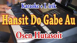 HANSIT DO GABE AU  KARAOKE OSEN HUTASOIT