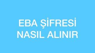 EBA ŞİFRESİ NASIL ALINIR