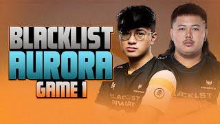 BLACKLIST vs AURORA GAME 1 - WATCH PARTY WITH PALOS LHOU AND KYLE