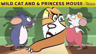 Wild Cat and The Princess Mouse  Bedtime Stories for Kids in English  Fairy Tales