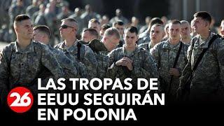 Las tropas de Estados Unidos seguirán en Polonia