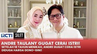 Andre Taulany Gegerkan Publik CERAIKAN ISTRI Setelah 18 Tahun Menikah  SILET