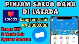 Cara Pinjam Saldo Dana di Lazada  Cara Pinjam Uang di Dana