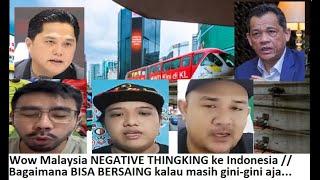 Nitizen Malaysia NEGATIVE THINKING ke Indonesia Bagaimana bisa BERSAING kalau masih gini gini aja