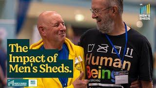 The Impact of Mens Sheds