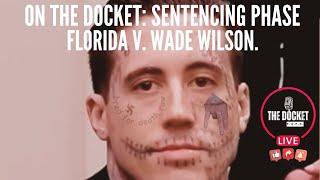 On The Docket Sentencing Phase maybe Florida v. Wade Wilson