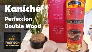 Kaniché Perfeccion Double Wood  Rum-Tasting  Premium Rum aus bestem Hause
