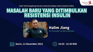 Halim Jiang - Masalah Baru Yang Ditimbulkan Resistensi Insulin - 12 Desember 2022