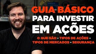 GUIA BÁSICO PRA INVESTIR EM AÇÕES TUDO que você PRECISA SABER antes de investir em AÇÕES