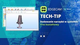 EDGECAM  Frez kształtowy - Dodawanie narzędzi w systemie EDGECAM.