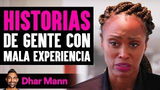 Historias De Gente Con Mala Experiencia  Dhar Mann Studios