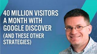 How Kurt Schmidt Gets 40 Million Monthly Pageviews With This Google Discover Strategy