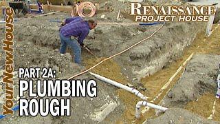 Plumbing Rough Renaissance Project House - Part 2A