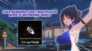 How to unlock Coop Mode Wuthering Waves