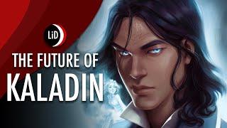 The Future of Kaladin Stormblessed  Stormlight Archive Lore