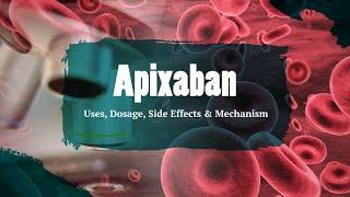 #apixaban  Uses Dosage Side Effects & Mechanism  Eliquis